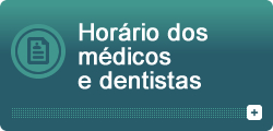 Horário dos Médicos e Dentistas
